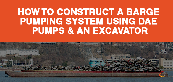 How to Construct a Barge Pumping System Using DAE Pumps and An Excavator