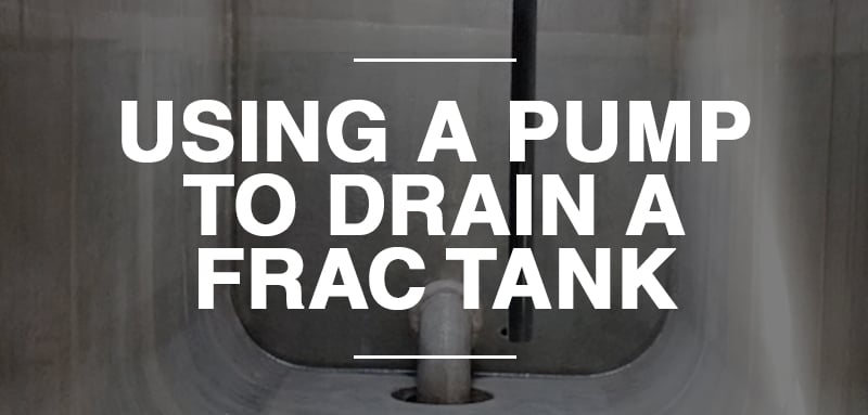 How To Use A Pump To Drain A Frac Tank